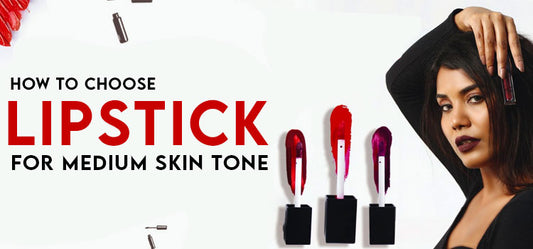 How to Choose Lipstick Shades for Medium Skin Tone?