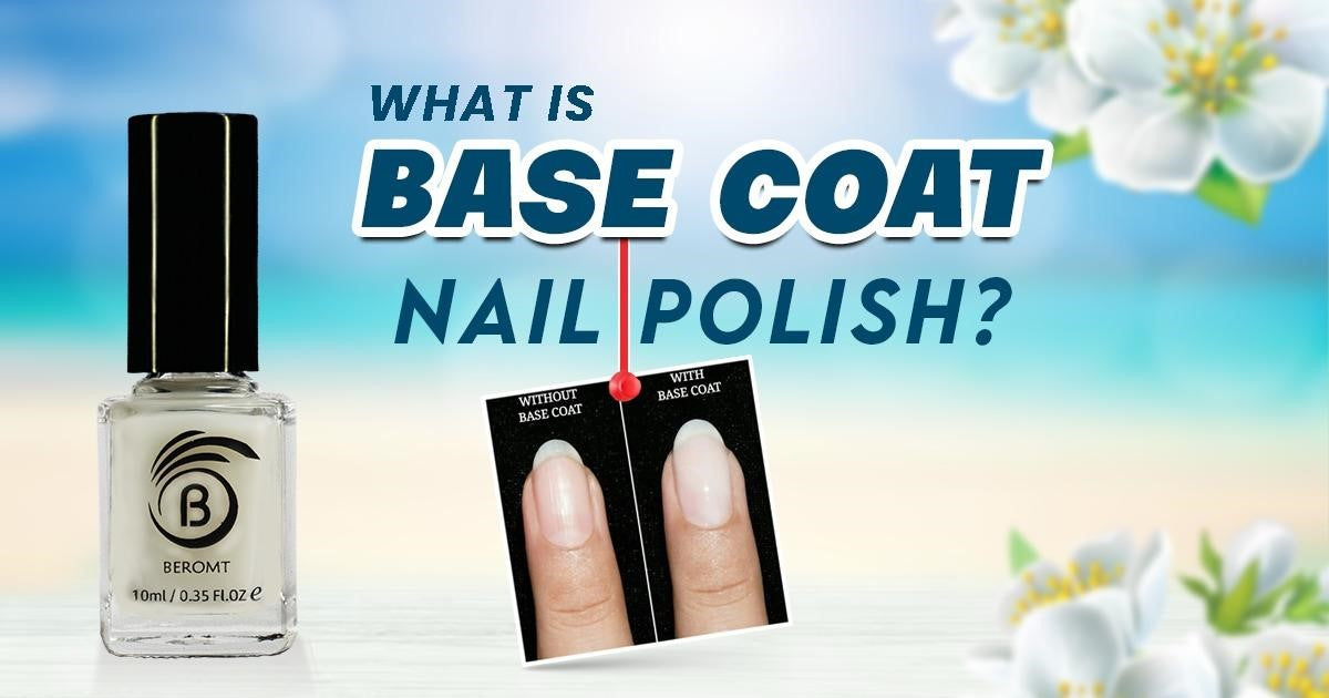Base Coar What is Base Coat Nail Polish? – Beromt