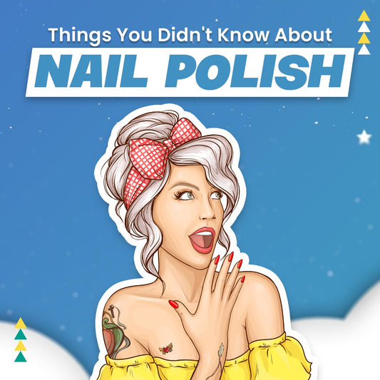 Things You Didn't Know About Nail Polish