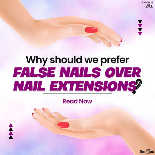 Why should we prefer false nails over nail extensions?